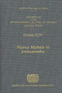 Download Physics Methods in Archaeometry: Proceedings of the International School of Physics 'Enrico Fermi' Villa Monastero, 17-27 June 2003 (International School of Physics Enrico Fermi) eBook