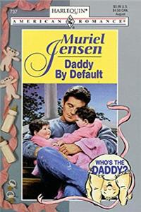 Download Daddy by Default (Who's the Daddy?) (Harlequin American Romance, No 737) eBook