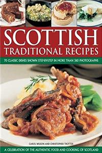 Download Scottish Traditional Recipes: A Celebration of the Food and Cooking of Scotland: 70 (Check!) Traditional Recipes Shown Step-by-Step in 360 Colour Photographs eBook
