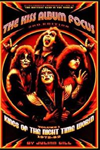 Download The Kiss Album Focus, Vol. 1: Kings of the Night Time World, 1972-82 eBook