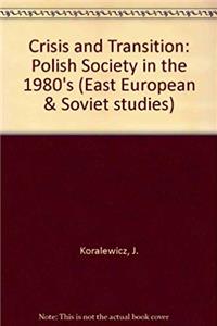Download Crisis and Transition: Polish Society in the 1980s (East European & Soviet studies) eBook