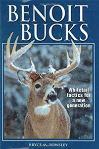 Download Benoit Bucks: Whitetail Tactics for a New Generation eBook