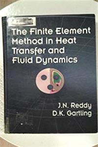 Download The Finite Element Method in Heat Transfer and Fluid Dynamics (Computational Mechanics and Applied Analysis) eBook
