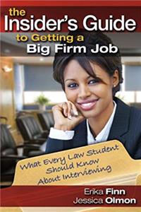 Download The Insider's Guide to Getting a Big Firm Job: What Every Law Student Should Know About Interviewing eBook