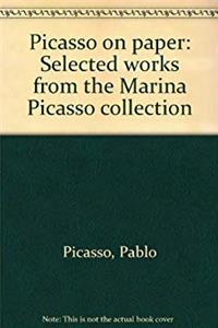 Download Picasso on paper: Selected works from the Marina Picasso collection eBook