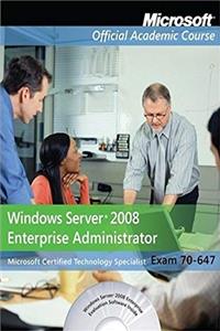 Download 70-647: Windows Server 2008 Enterprise Administrator (Microsoft Official Academic Course Series) eBook