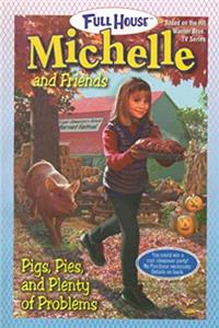 Download Pigs, Pies, and Plenty of Problems (Full House: Michelle) eBook