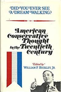 Download Did You Ever See a Dream Walking? American Conservative Thought in the Twentieth Century eBook
