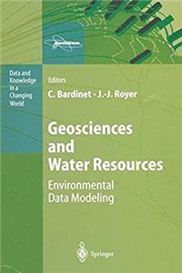 Download Geosciences and Water Resources: Environmental Data Modeling (Data and Knowledge in a Changing World) eBook