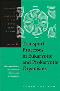 Download Transport Processes in Eukaryotic and Prokaryotic Organisms, Volume 2 (Handbook of Biological Physics) eBook